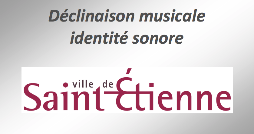 CREATION MUSICALE : "Ville de SAINT ETIENNE". identité sonore Plateforme téléphonique