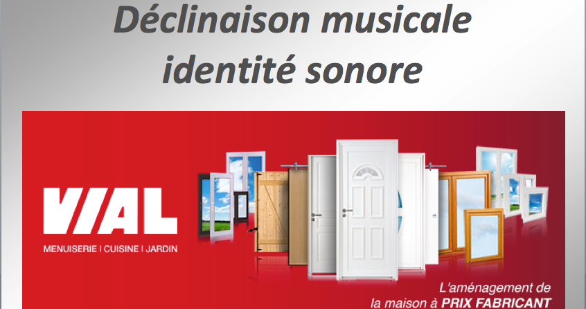 DECLINAISON MUSICALE - Identité sonore : "Vial". Création