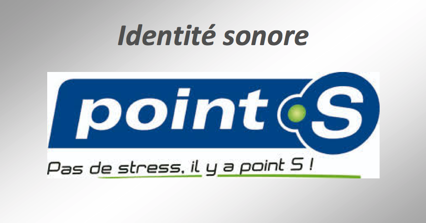 IDENTITE SONORE : "Point S". Création