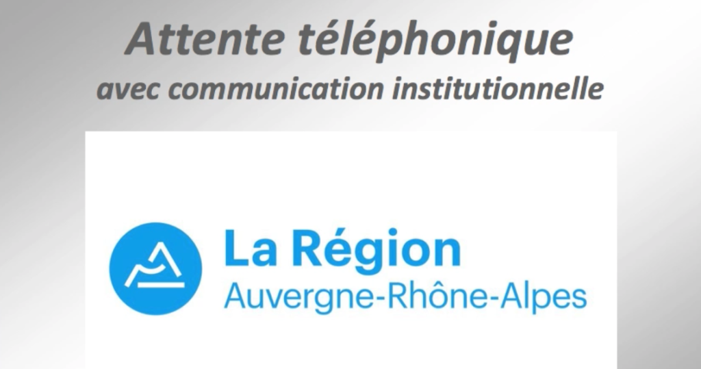 TELEPHONIE - FR : Attente Comm. Institutionnelle "Région Rhône-Alpes"